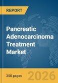 Pancreatic Adenocarcinoma Treatment Market Report 2026- Product Image