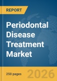 Periodontal Disease Treatment Market Report 2026- Product Image