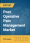 Post Operative Pain Management Market Report 2026 - Product Thumbnail Image