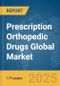 Prescription Orthopedic Drugs Global Market Report 2025 - Product Image