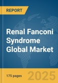 Renal Fanconi Syndrome Global Market Report 2025- Product Image