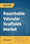 Resorbable Vascular Scaffolds Market Report 2026 - Product Thumbnail Image