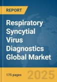 Respiratory Syncytial Virus (RSV) Diagnostics Global Market Report 2025- Product Image