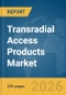 Transradial Access Products Market Report 2026 - Product Thumbnail Image