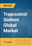 Treprostinil Sodium Global Market Report 2025- Product Image