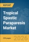 Tropical Spastic Paraparesis Market Report 2026 - Product Thumbnail Image