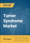 Turner Syndrome Market Report 2026 - Product Thumbnail Image