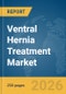 Ventral Hernia Treatment Market Report 2026 - Product Thumbnail Image