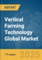 Vertical Farming Technology Global Market Report 2025 - Product Thumbnail Image