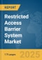 Restricted Access Barrier System Market Report 2025 - Product Thumbnail Image