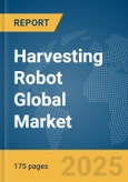 Harvesting Robot Global Market Report 2025- Product Image