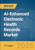 AI-Enhanced Electronic Health Records (EHRs) Market Report 2025- Product Image
