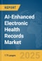 AI-Enhanced Electronic Health Records (EHRs) Market Report 2025 - Product Image