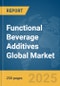 Functional Beverage Additives Global Market Report 2025 - Product Image