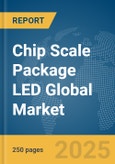 Chip Scale Package (CSP) LED Global Market Report 2025- Product Image