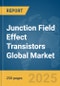 Junction Field Effect Transistors (JFETs) Global Market Report 2025 - Product Image