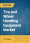 Tire and Wheel Handling Equipment Market Report 2025 - Product Thumbnail Image