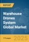 Warehouse Drones System Global Market Report 2025 - Product Thumbnail Image