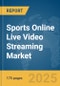 Sports Online Live Video Streaming Market Report 2025 - Product Image
