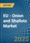 EU - Onion and Shallots - Market Analysis, Forecast, Size, Trends and Insights - Product Image