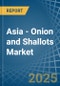 Asia - Onion and Shallots - Market Analysis, Forecast, Size, Trends and Insights - Product Image