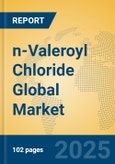 n-Valeroyl Chloride Global Market Insights 2025, Analysis and Forecast to 2030, by Manufacturers, Regions, Technology, Application- Product Image