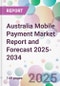 Australia Mobile Payment Market Report and Forecast 2025-2034 - Product Image