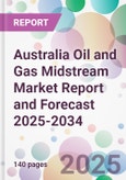 Australia Oil and Gas Midstream Market Report and Forecast 2025-2034- Product Image