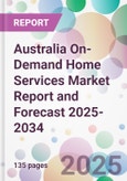 Australia On-Demand Home Services Market Report and Forecast 2025-2034- Product Image