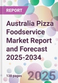 Australia Pizza Foodservice Market Report and Forecast 2025-2034- Product Image
