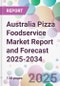 Australia Pizza Foodservice Market Report and Forecast 2025-2034 - Product Thumbnail Image