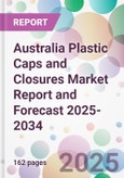 Australia Plastic Caps and Closures Market Report and Forecast 2025-2034- Product Image