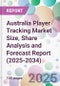 Australia Player Tracking Market Size, Share Analysis and Forecast Report (2025-2034) - Product Thumbnail Image