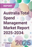 Australia Total Spend Management Market Report 2025-2034- Product Image