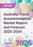Australia Travel Accommodation Market Report and Forecast 2025-2034- Product Image