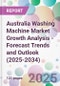 Australia Washing Machine Market Growth Analysis - Forecast Trends and Outlook (2025-2034) - Product Thumbnail Image