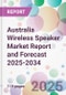Australia Wireless Speaker Market Report and Forecast 2025-2034 - Product Image