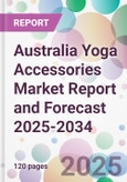 Australia Yoga Accessories Market Report and Forecast 2025-2034- Product Image