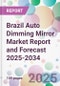 Brazil Auto Dimming Mirror Market Report and Forecast 2025-2034 - Product Thumbnail Image
