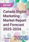 Canada Digital Marketing Market Report and Forecast 2025-2034 - Product Thumbnail Image