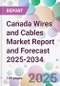 Canada Wires and Cables Market Report and Forecast 2025-2034 - Product Thumbnail Image