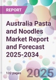 Australia Pasta and Noodles Market Report and Forecast 2025-2034- Product Image