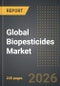 Global Biopesticides Market (2026 Edition) - Product Thumbnail Image