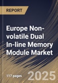 Europe Non-volatile Dual In-line Memory Module Market Size, Share & Trends Analysis Report By Product, By Capacity, By End-use, By Country and Growth Forecast, 2024 - 2031- Product Image