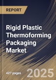 Rigid Plastic Thermoforming Packaging Market Size, Share & Trends Analysis Report By End User, By Product, By Raw Material, By Regional Outlook and Forecast, 2025 - 2032- Product Image