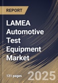 LAMEA Automotive Test Equipment Market Size, Share & Trends Analysis Report By Vehicle (Passenger Vehicle, Light Commercial Vehicle, and Heavy Commercial Vehicle), By Application Tools, By Product, By Country and Growth Forecast, 2024 - 2031- Product Image
