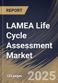LAMEA Life Cycle Assessment Market Size, Share & Trends Analysis Report By Component (Software, and Services), By Deployment Model, By Type, By Enterprise Size, By End-use, By Country and Growth Forecast, 2025 - 2032- Product Image