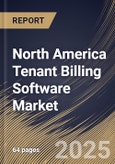 North America Tenant Billing Software Market Size, Share & Trends Analysis Report By Deployment (Cloud and On-Premise), By Application, By Country and Growth Forecast, 2025 - 2032- Product Image