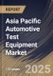 Asia Pacific Automotive Test Equipment Market Size, Share & Trends Analysis Report By Vehicle (Passenger Vehicle, Light Commercial Vehicle, and Heavy Commercial Vehicle), By Application Tools, By Product, By Country and Growth Forecast, 2024 - 2031 - Product Image