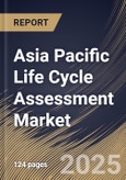 Asia Pacific Life Cycle Assessment Market Size, Share & Trends Analysis Report By Component (Software, and Services), By Deployment Model, By Type, By Enterprise Size, By End-use, By Country and Growth Forecast, 2025 - 2032- Product Image